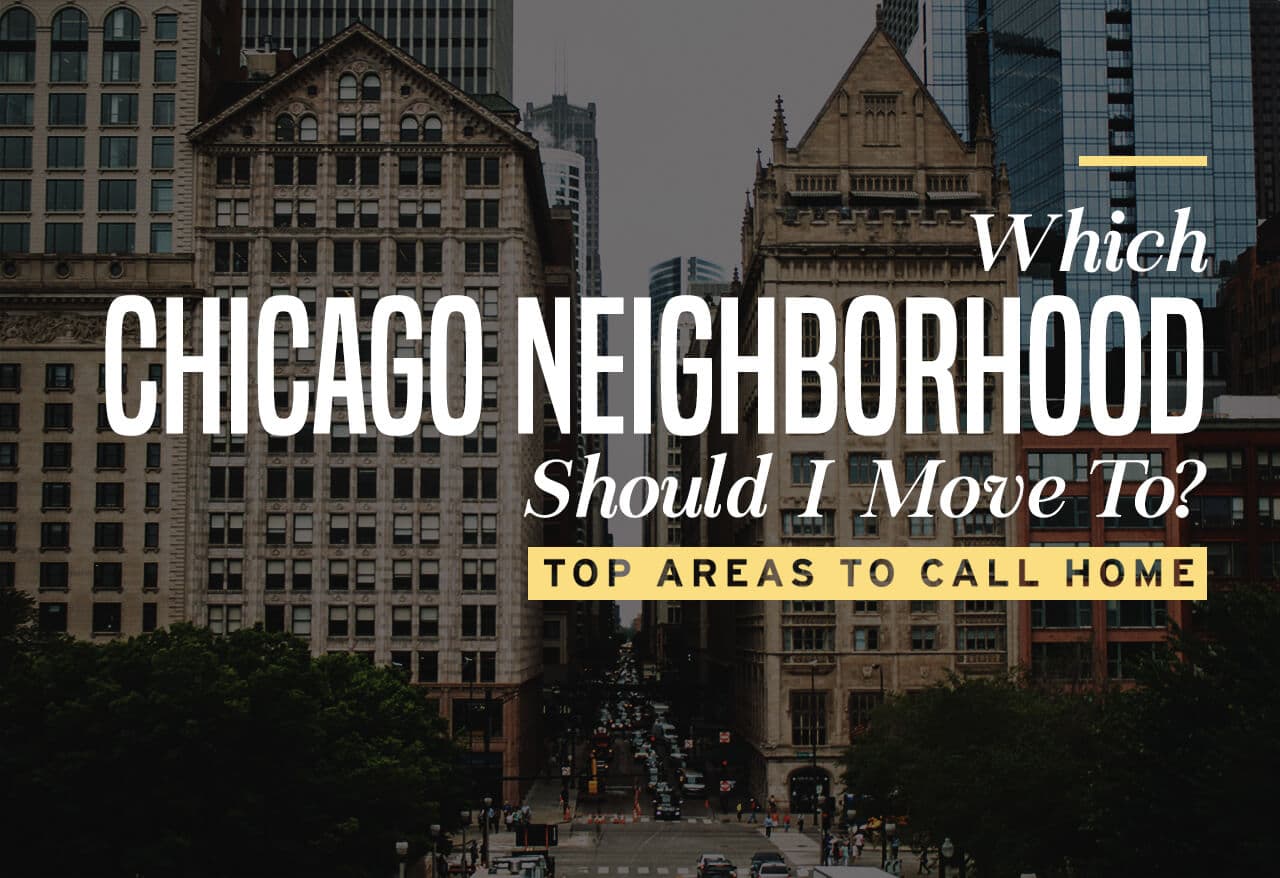 Which Chicago Neighborhood Should I Move To? Top Areas to Call Home